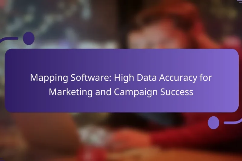 Mapping Software: High Data Accuracy for Marketing and Campaign Success