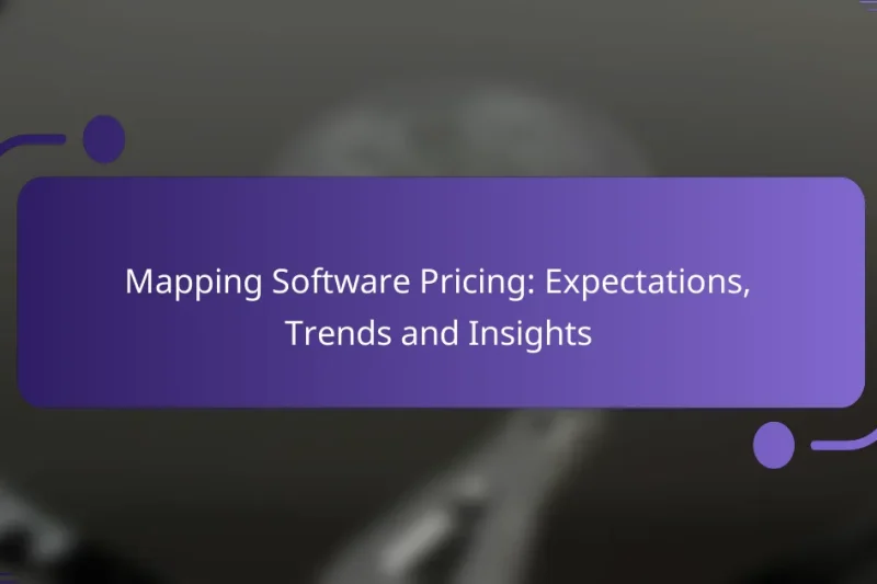 Mapping Software Pricing: Expectations, Trends and Insights