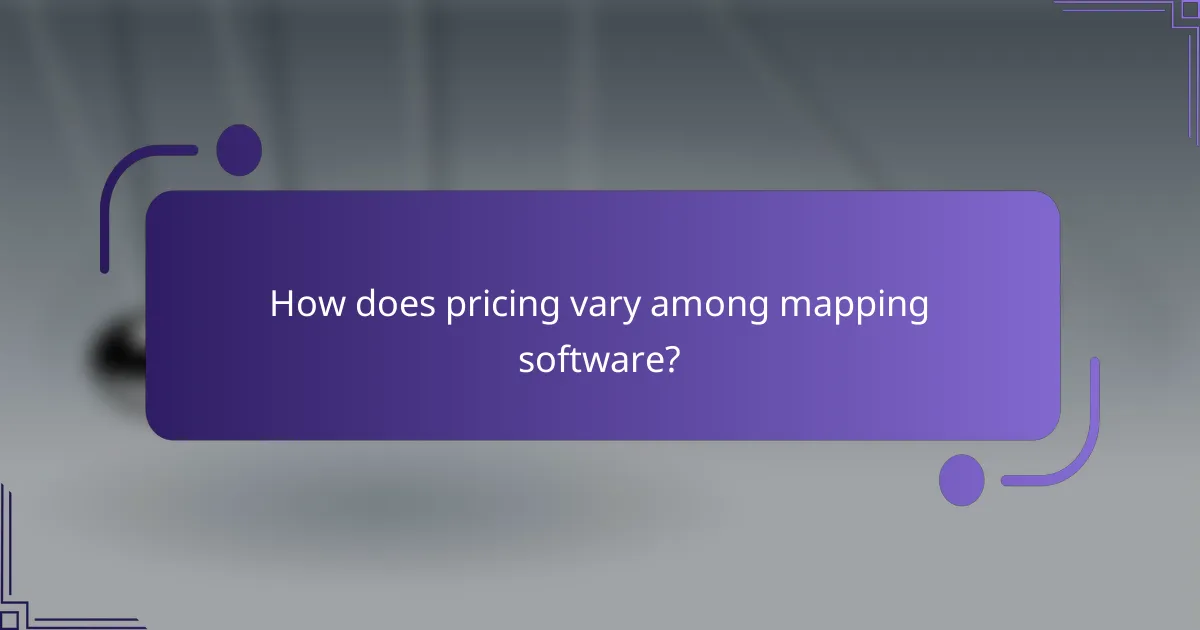 How does pricing vary among mapping software?