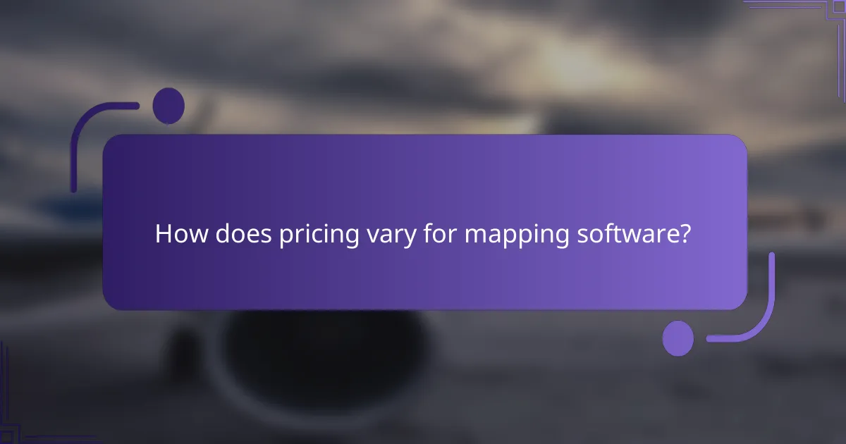 How does pricing vary for mapping software?