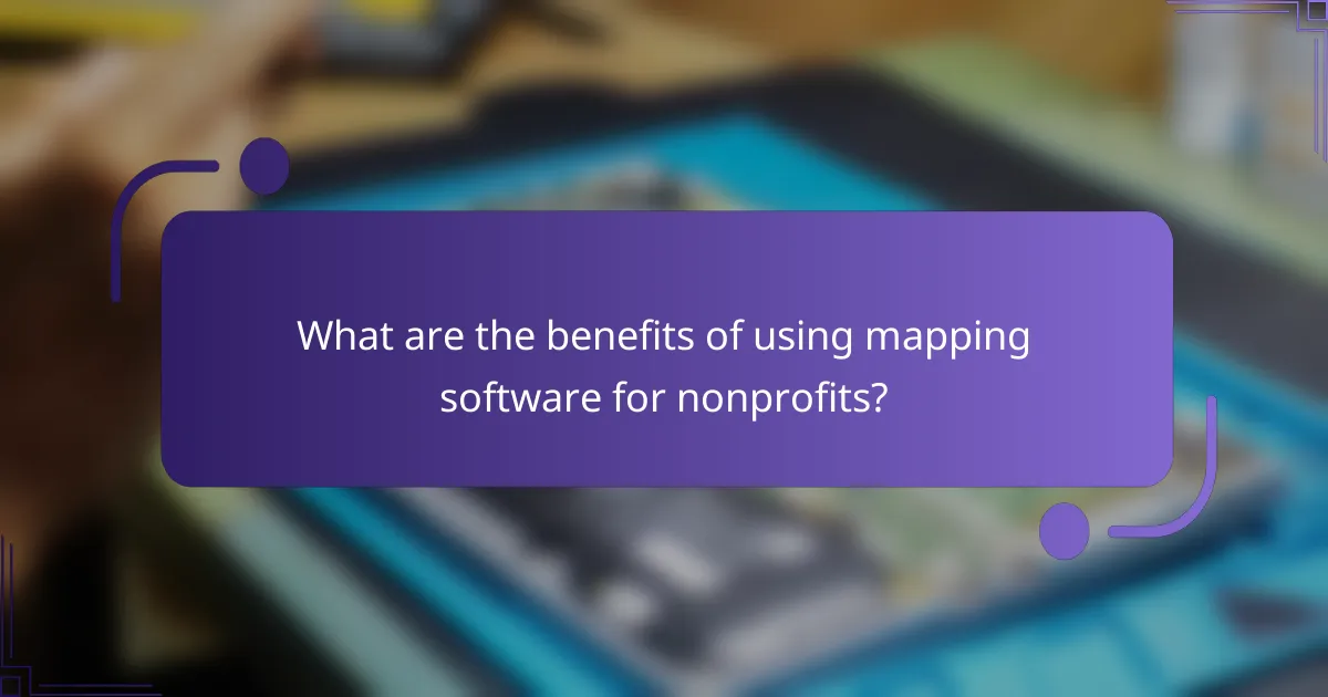 What are the benefits of using mapping software for nonprofits?