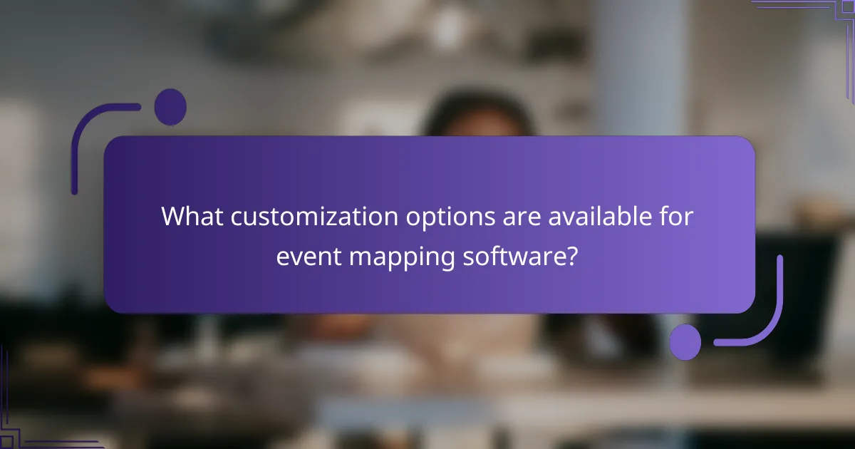 What customization options are available for event mapping software?