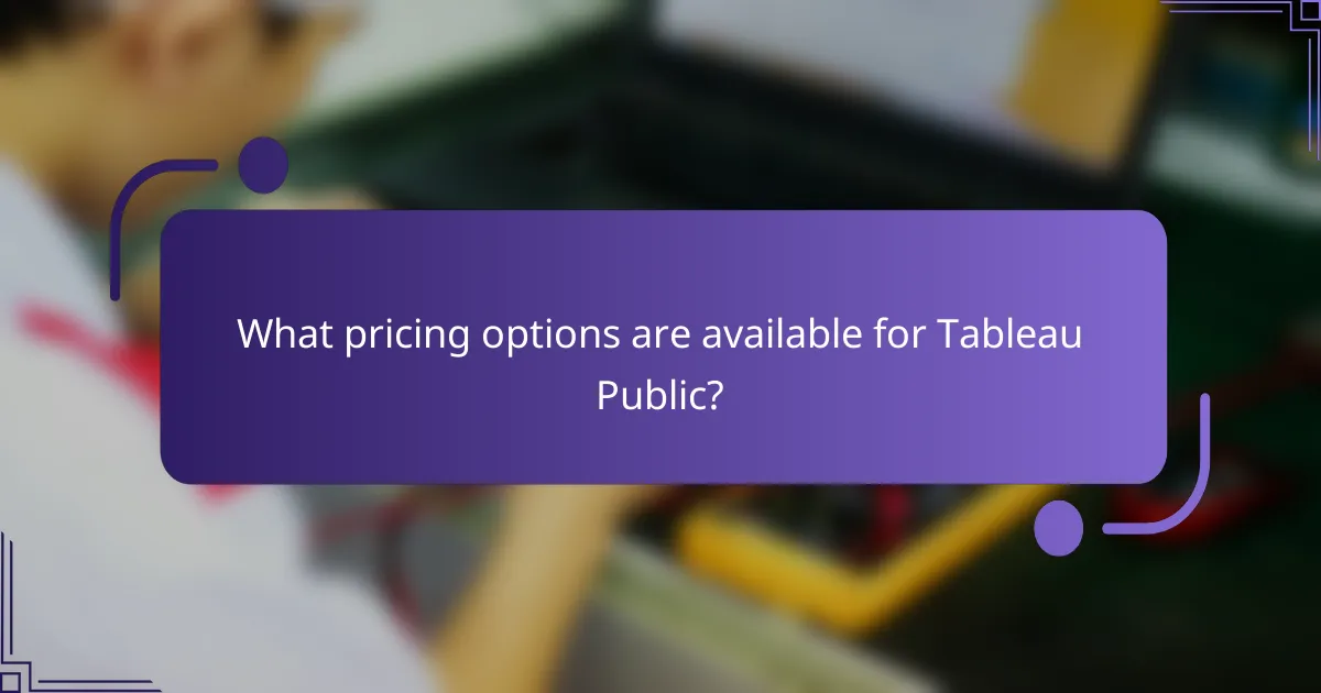 What pricing options are available for Tableau Public?